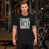 Straight Outta Quarantine Unisex T-Shirt