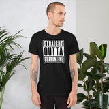 Straight Outta Quarantine Unisex T-Shirt