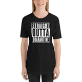 Straight Outta Quarantine Unisex T-Shirt