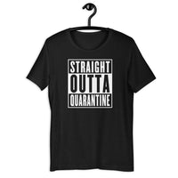 Straight Outta Quarantine Unisex T-Shirt