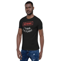 WARNING I Think I'm Funny Unisex T-Shirt