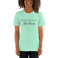 God Already Knows T-Shirt