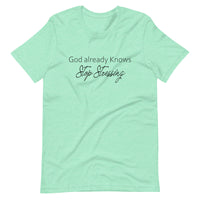 God Already Knows T-Shirt