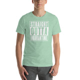 Straight Outta Quarantine Unisex T-Shirt